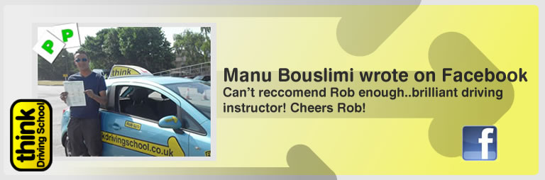 manu bouslimi left this awseom feview of think driving school farnborough and of rob evamy his driving instructor